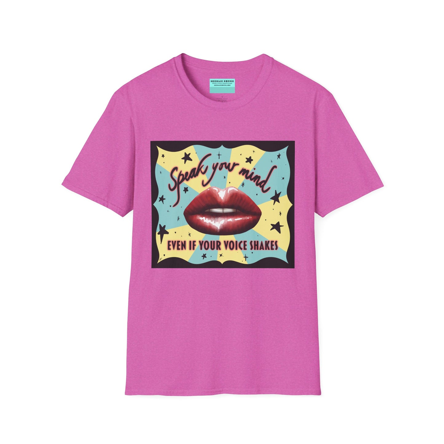 Pink t-shirt featuring an illustration of red lips and the phrase 'Speak your mind, even if your voice shakes.'