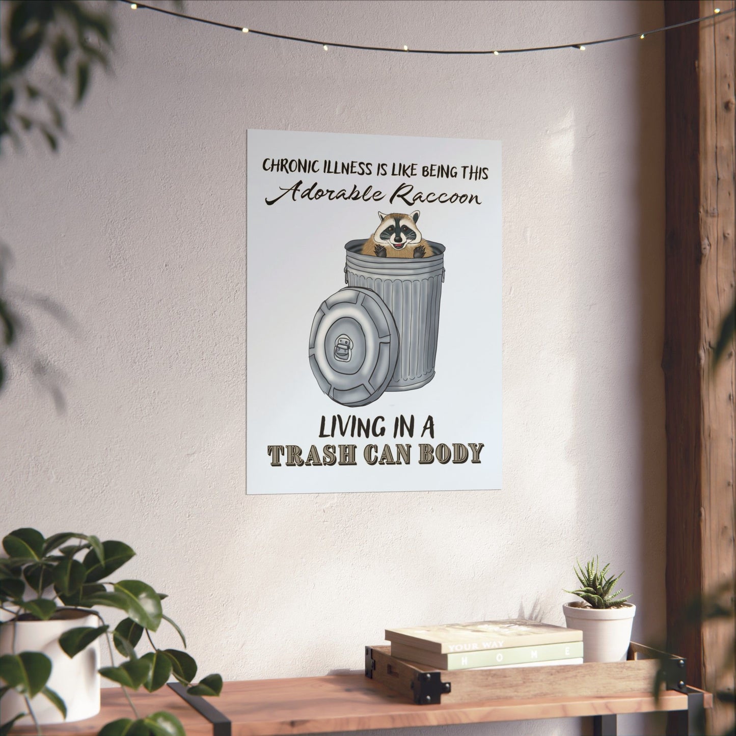 Funny Chronic Illness Poster, Inspirational Humor Wall Art, Raccoon in Trash Can Art Print