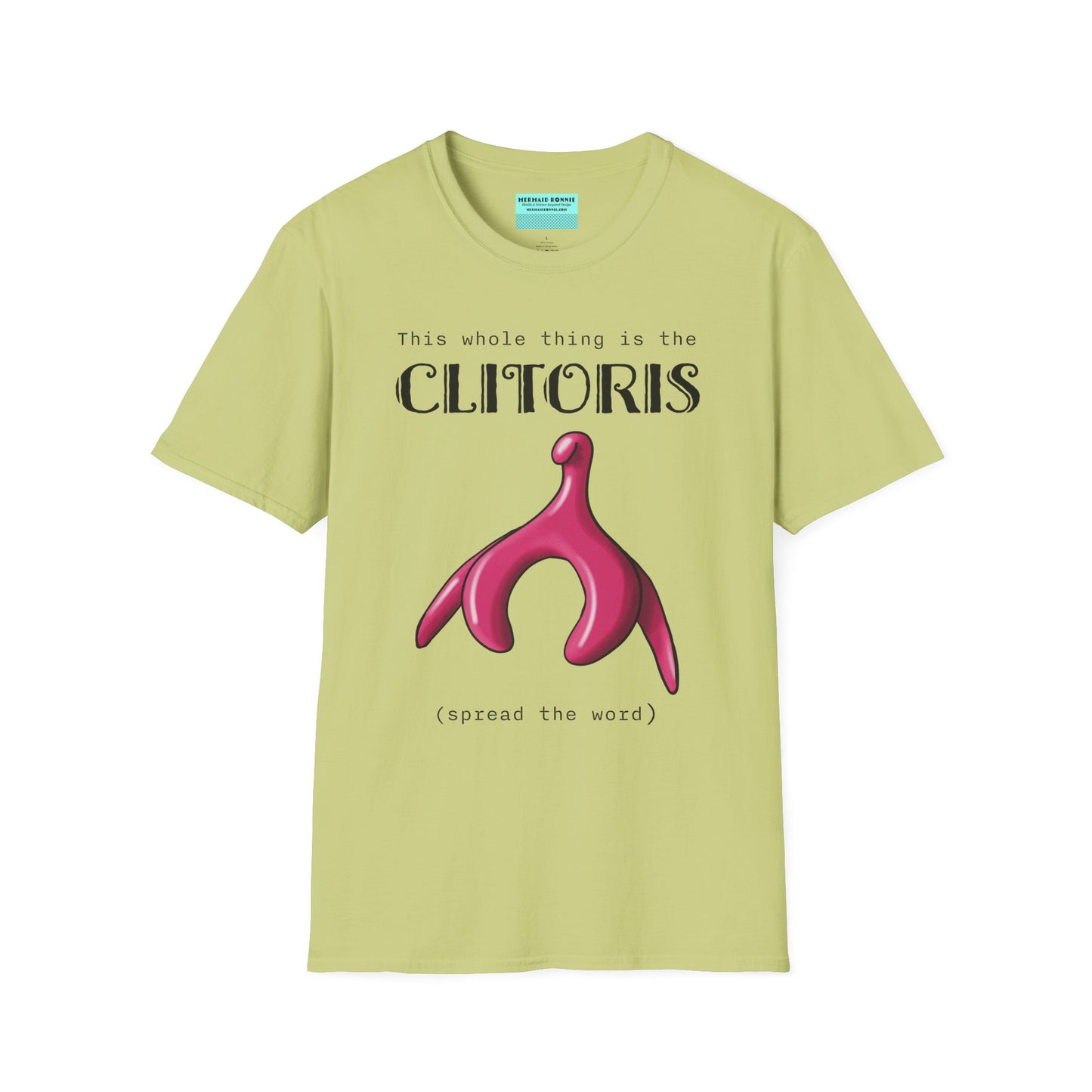 Light green t-shirt with an illustration of the clitoris and black text that reads 'this whole thing is the clitoris. spread the word’.
