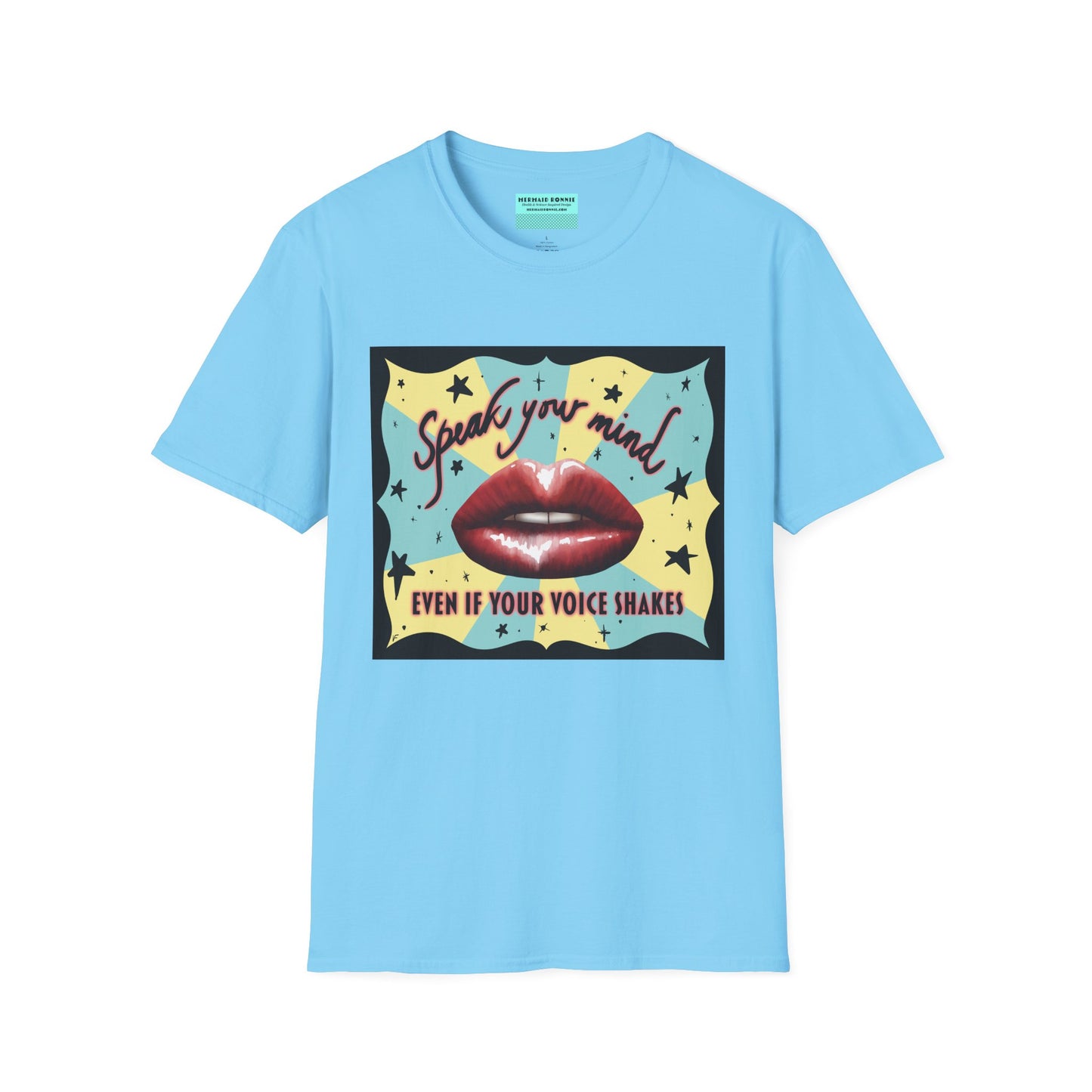 Sky blue t-shirt featuring an illustration of red lips and the phrase 'Speak your mind, even if your voice shakes.'