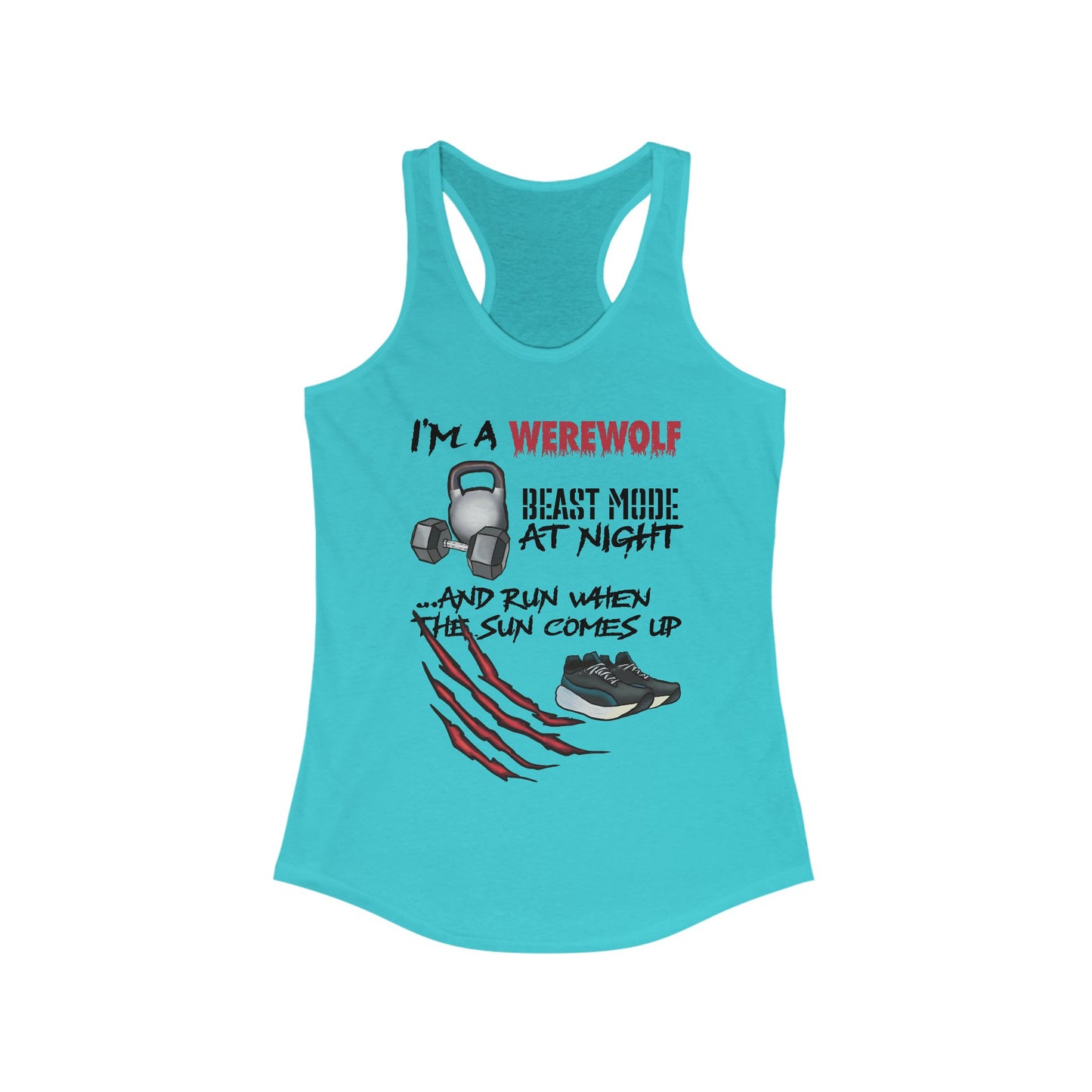 A light blue women's racerback tank top featuring the playful phrase "I'm a werewolf: beast mode at night and run when the sun comes up," paired with illustrations of running shoes, a kettlebell, and a dumbbell—perfect for those who crush it both under the full moon and at dawn.