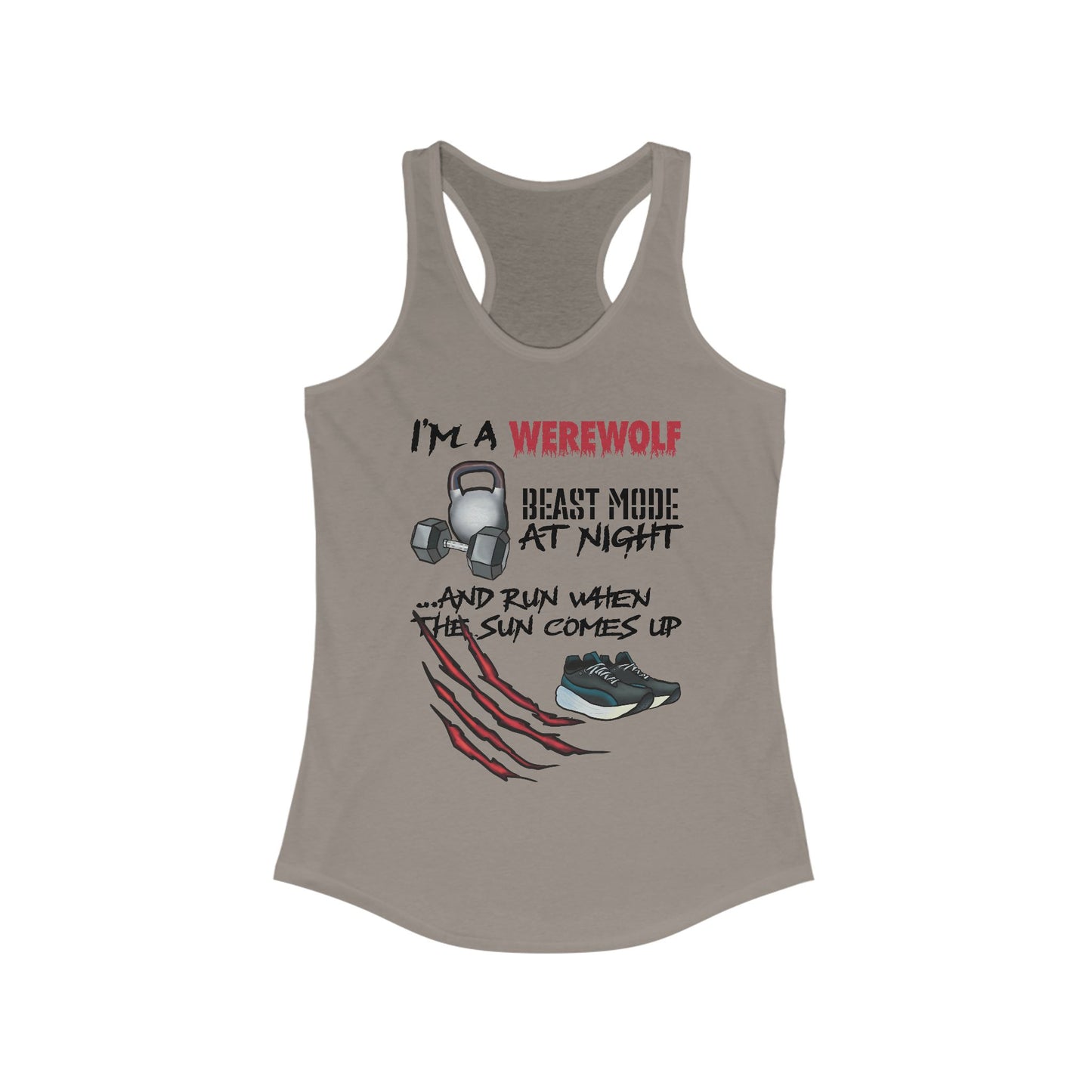 A putty grey women's racerback tank top featuring the playful phrase "I'm a werewolf: beast mode at night and run when the sun comes up," paired with illustrations of running shoes, a kettlebell, and a dumbbell—perfect for those who crush it both under the full moon and at dawn.