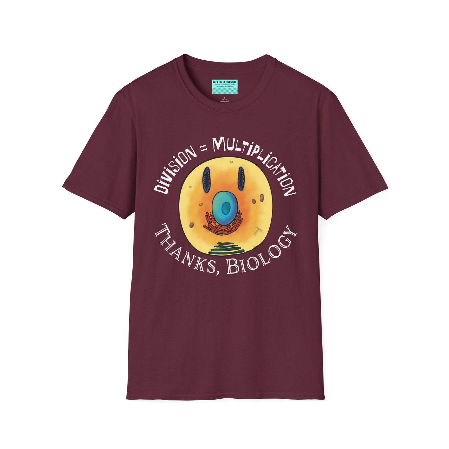 Maroon t-shirt featuring an illustration of a cell, with cellular organelles arranged to create a smiley face. The text 'Division = Multiplication. Thanks, Biology' is displayed surrounding the image.