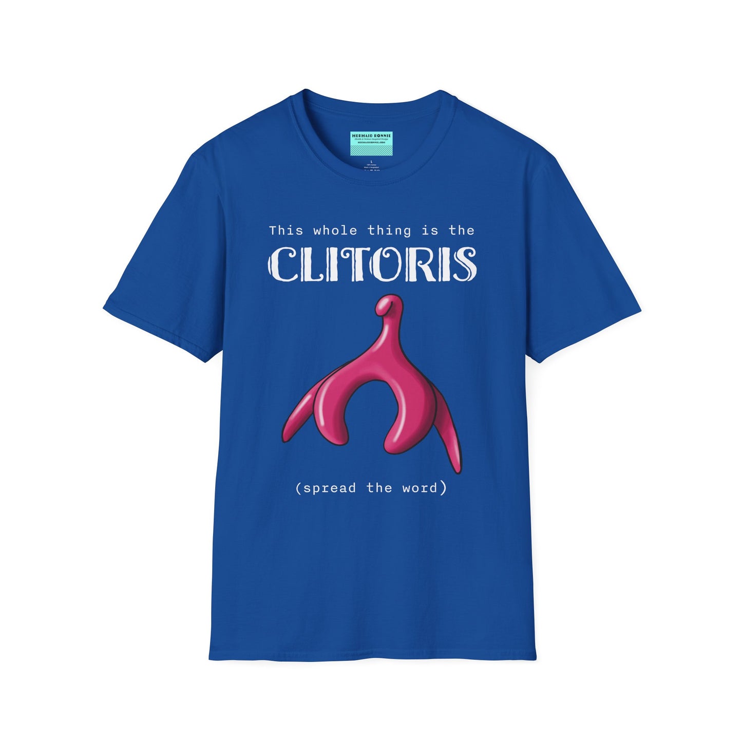Royal blue t-shirt with an illustration of the clitoris and white text that reads 'this whole thing is the clitoris. spread the word’.