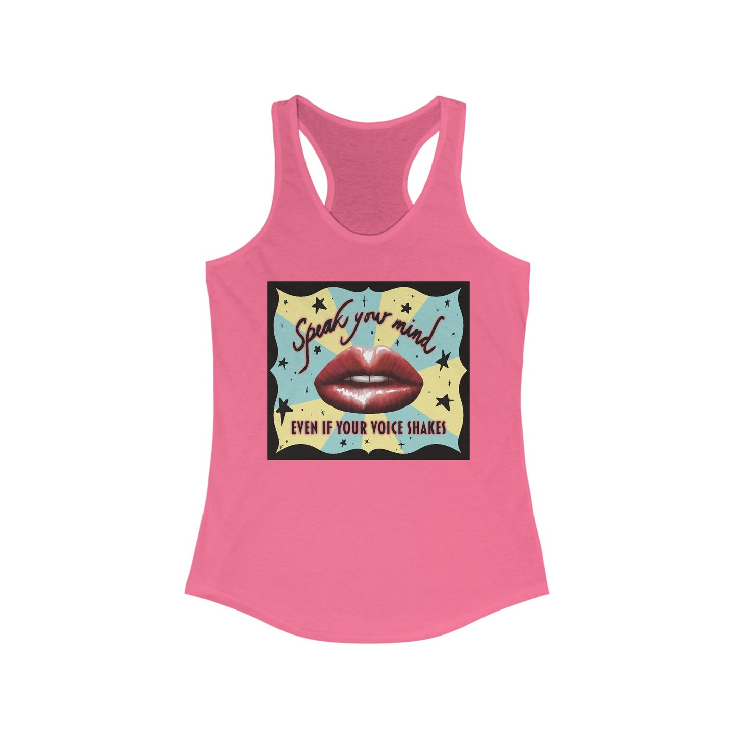 Women’s racerback tank top in pink featuring an illustration of large glossy red lips in front of a retro-inspired background, with text that reads 'Speak your mind even if your voice shakes.'
