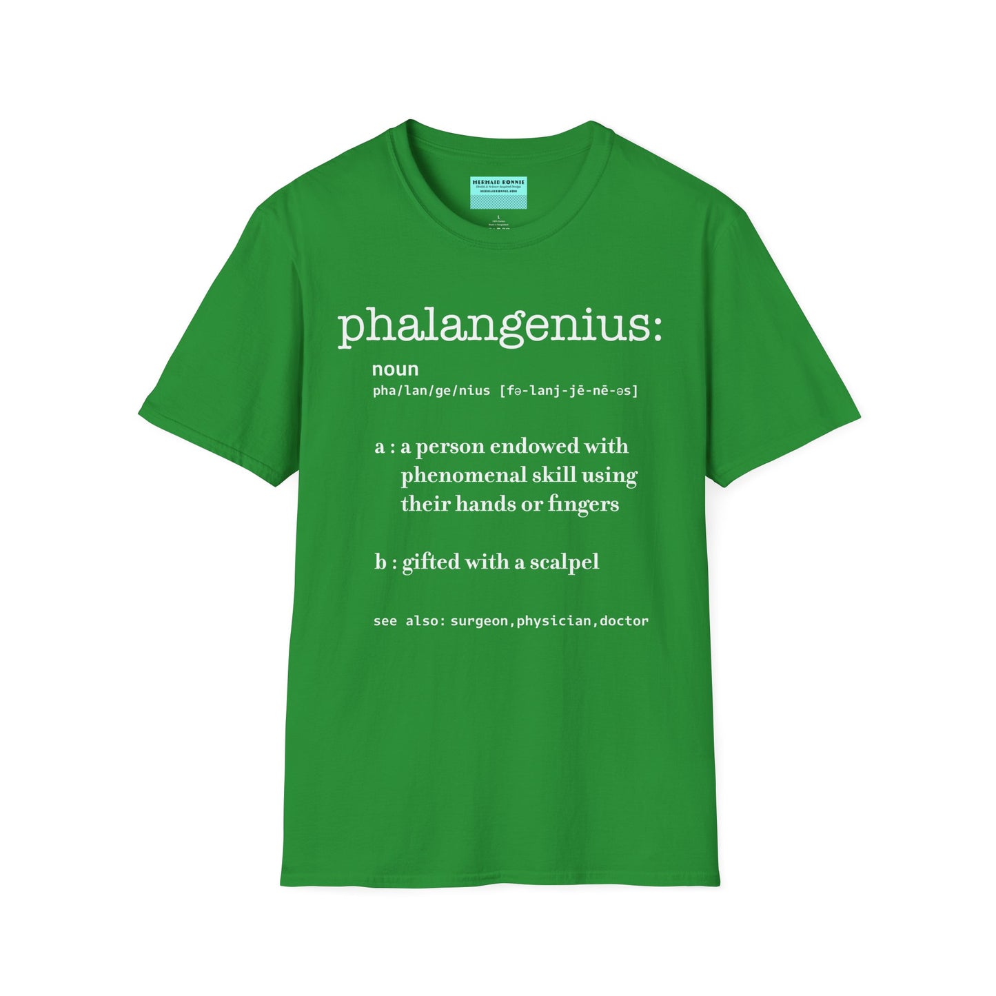 Green t-shirt featuring a dictionary-style definition of the term 'Phalangenius,' a humorous play on the terms 'phalange' and 'genius,' aimed at surgeons.