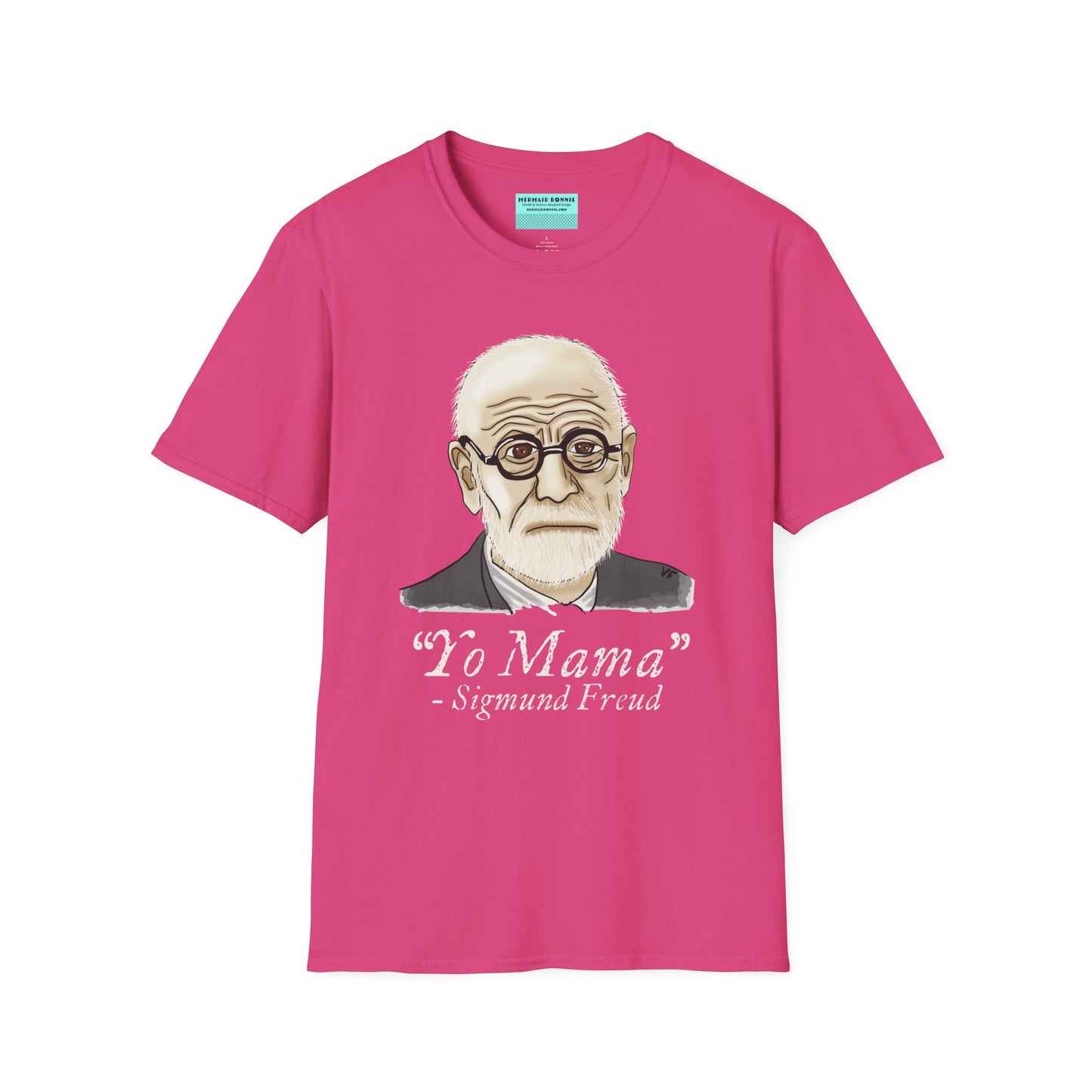 Pink unisex short sleeve tee featuring a hand-drawn portrait of Sigmund Freud looking suspiciously insightful, with the phrase "Yo mama" playfully printed below—because sometimes, every complex issue really does go back to your mother.