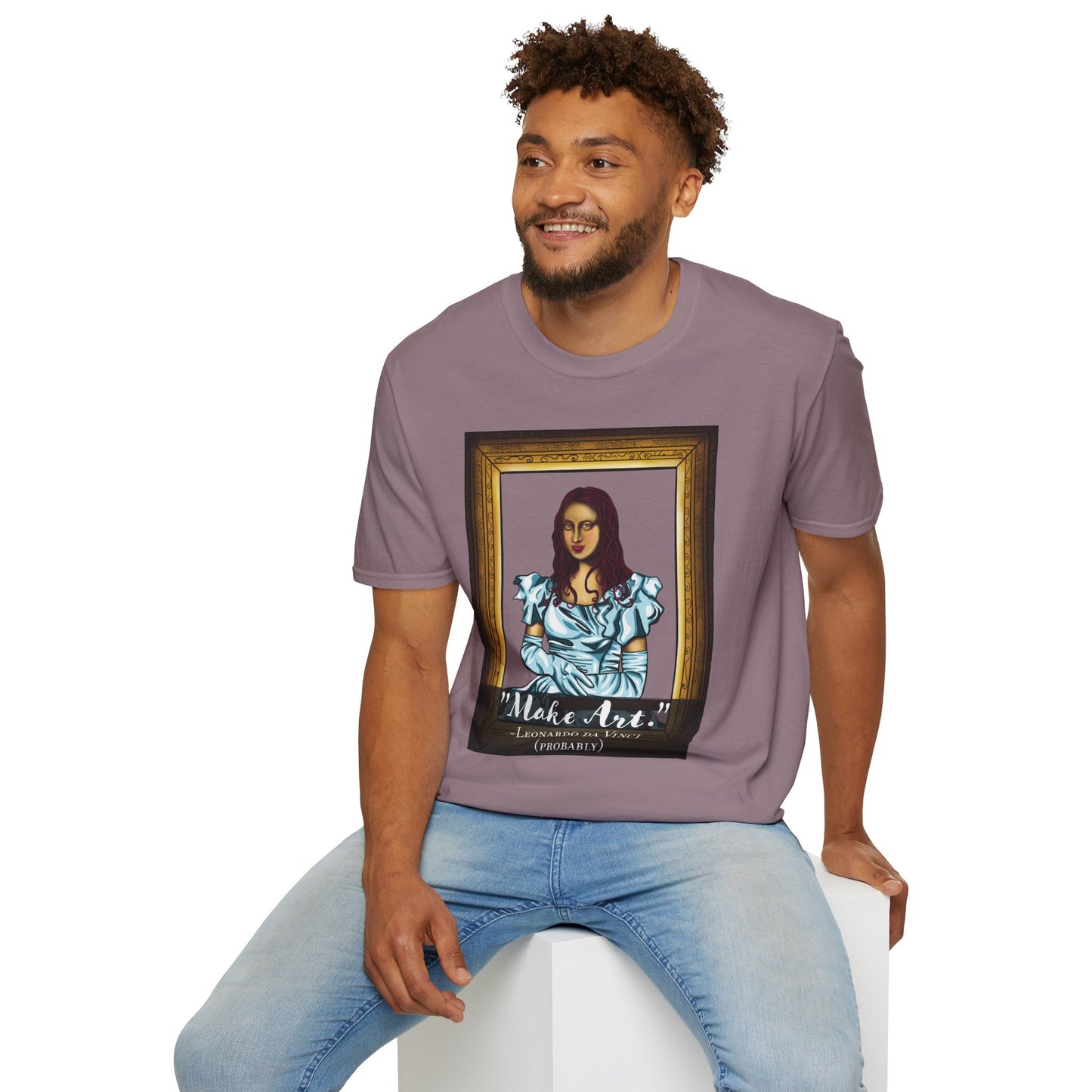 Make Art Mona Lisa T-Shirt, Funny Art Quote, Leonardo da Vinci Joke