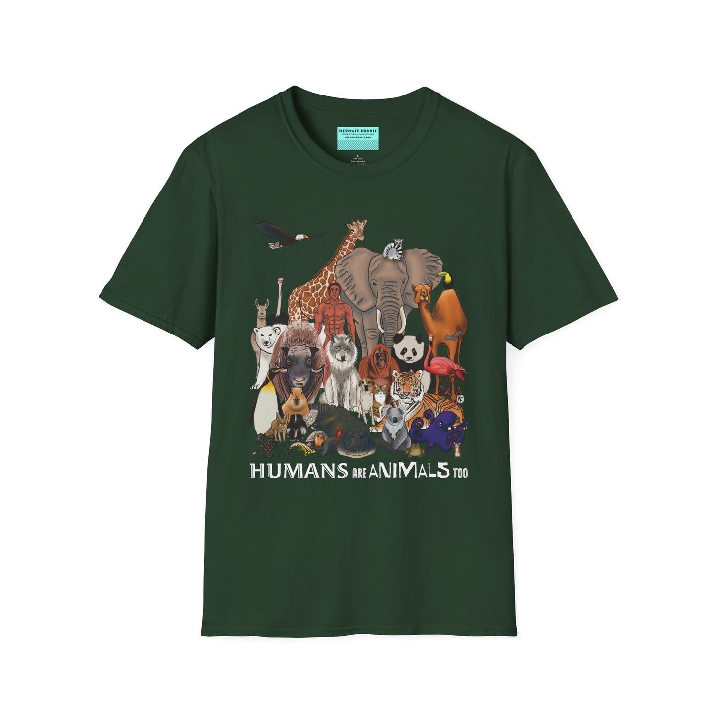 Forest green unisex short sleeve tee featuring a diverse group of illustrated animals—like an elephant, bird, cat, and more—gathered around a human in the center. Below the image, the text reads "humans are animals too," celebrating our place in the animal kingdom with a touch of humor and humility.