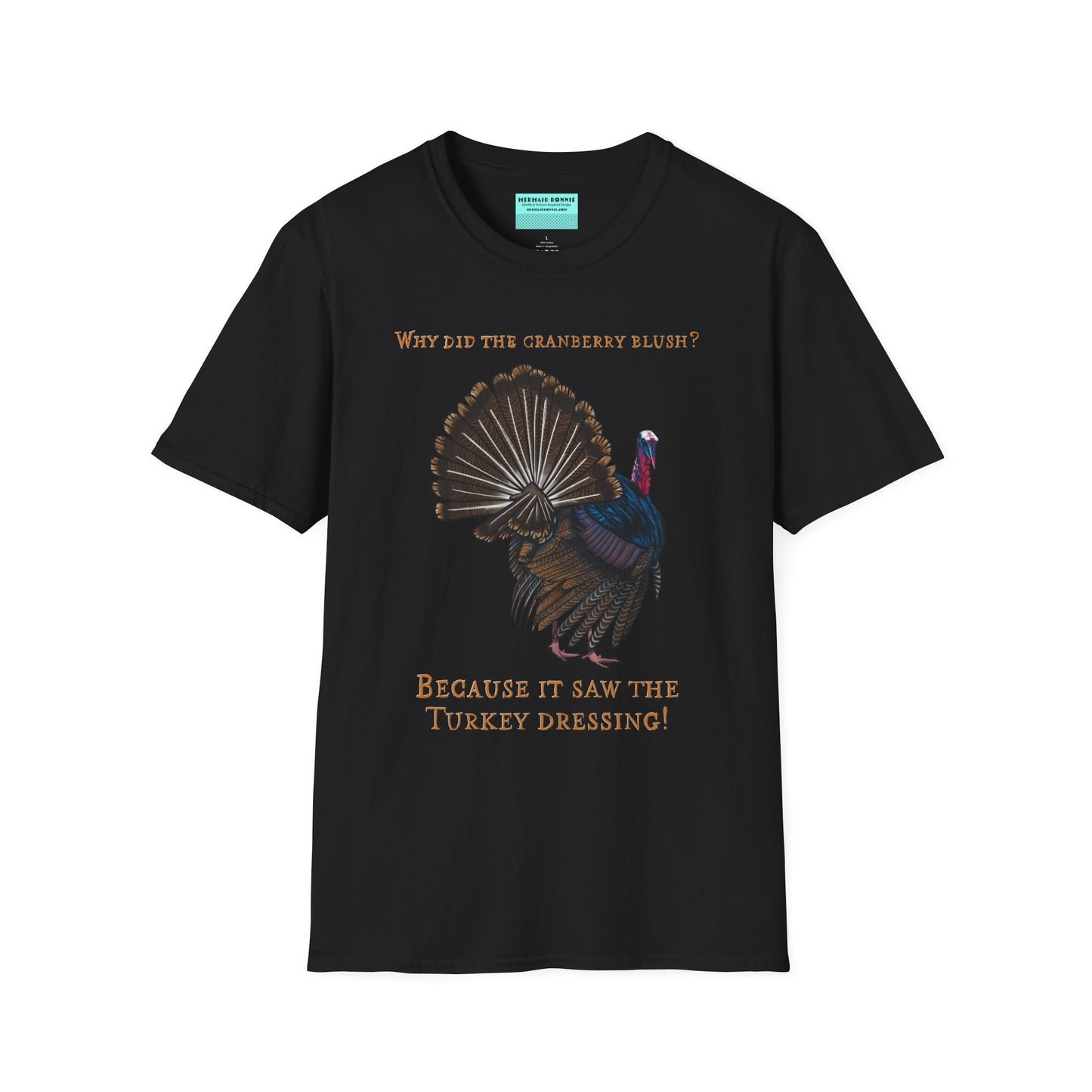 Black Thanksgiving t-shirt featuring a picture of a turkey and the text 'Why did the cranberry blush? Because it saw the turkey dressing!
