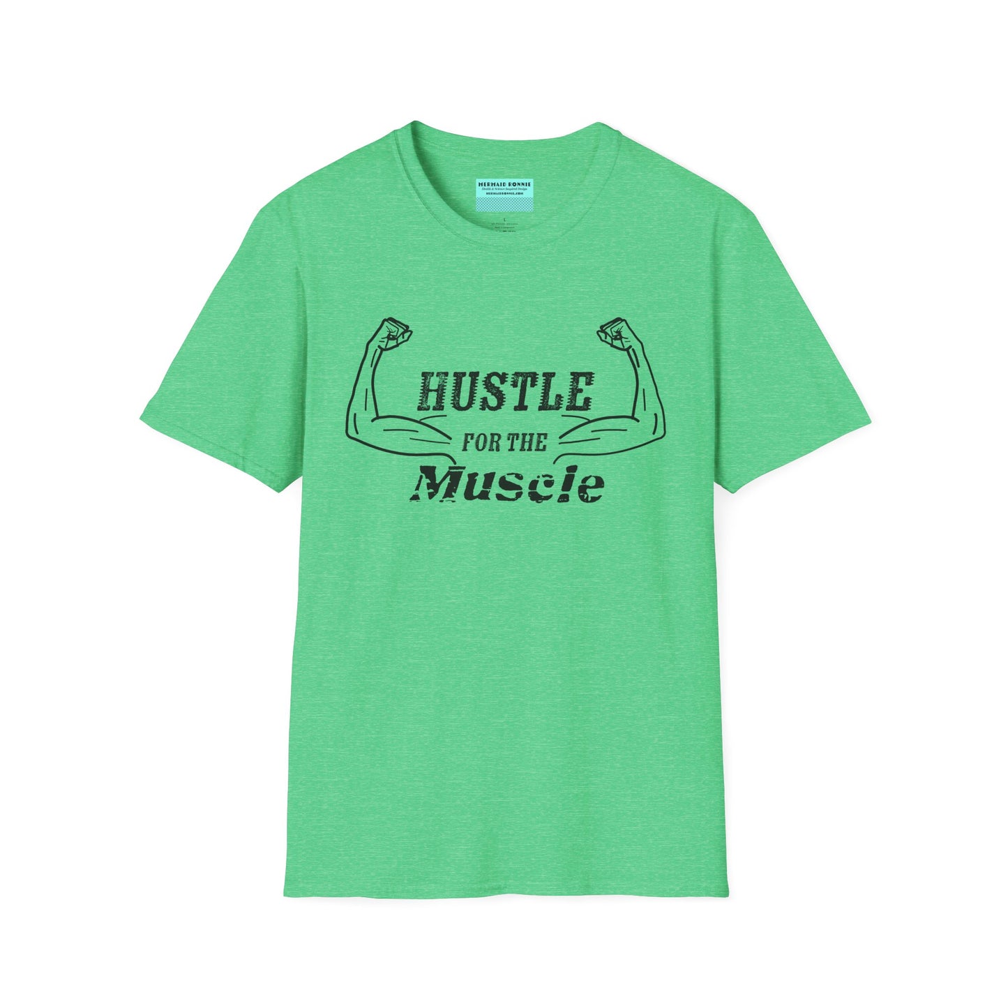 Green unisex short sleeve t-shirt with a bold graphic of strong, flexed feminine arms and the empowering phrase "Hustle for the Muscle"—because strength is stylish and lifting is for everyone.