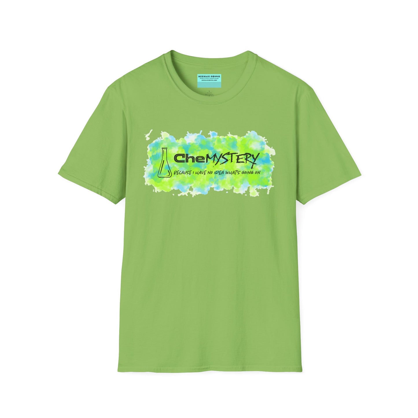 Light green short-sleeve unisex t-shirt with playful watercolor-style blue and green splotches, a simple line-drawn beaker, and the witty phrase “CheMystery: because I have no idea what’s going on”—perfect for anyone who’s ever been personally victimized by the periodic table.