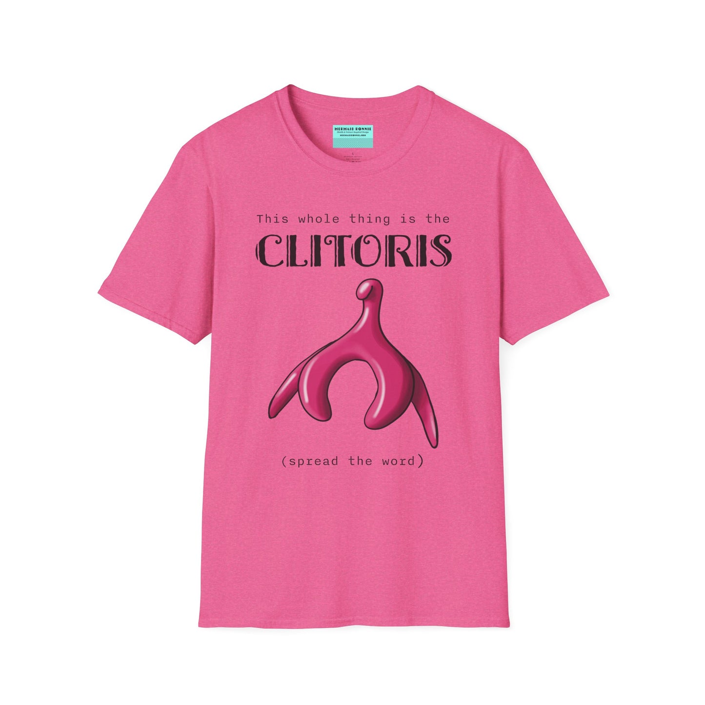 Medium pink t-shirt with an illustration of the clitoris and black text that reads 'this whole thing is the clitoris. spread the word’.