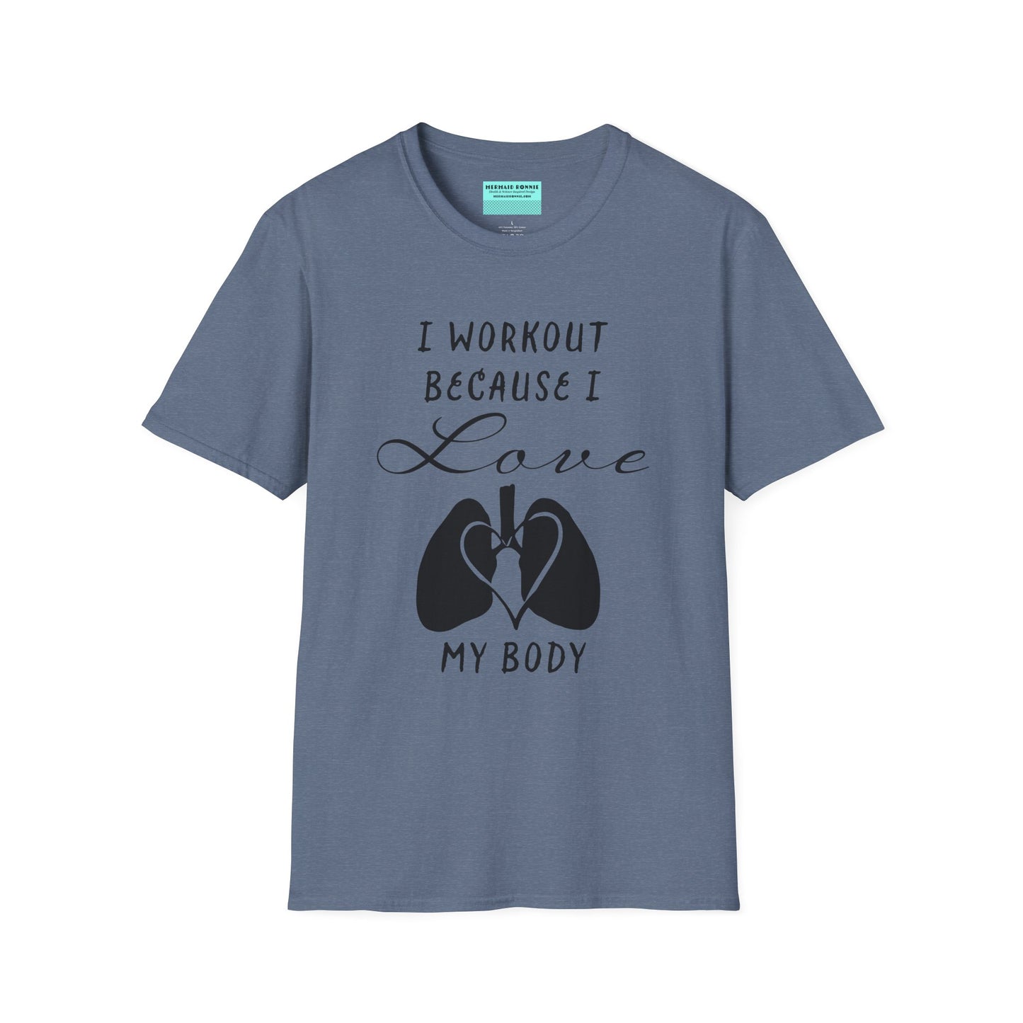 Dark blue unisex short sleeve t-shirt with a bold message: "I workout because I love my body," paired with a simple drawing of a heart and lungs—because cardio is more than a vibe, it’s biology.