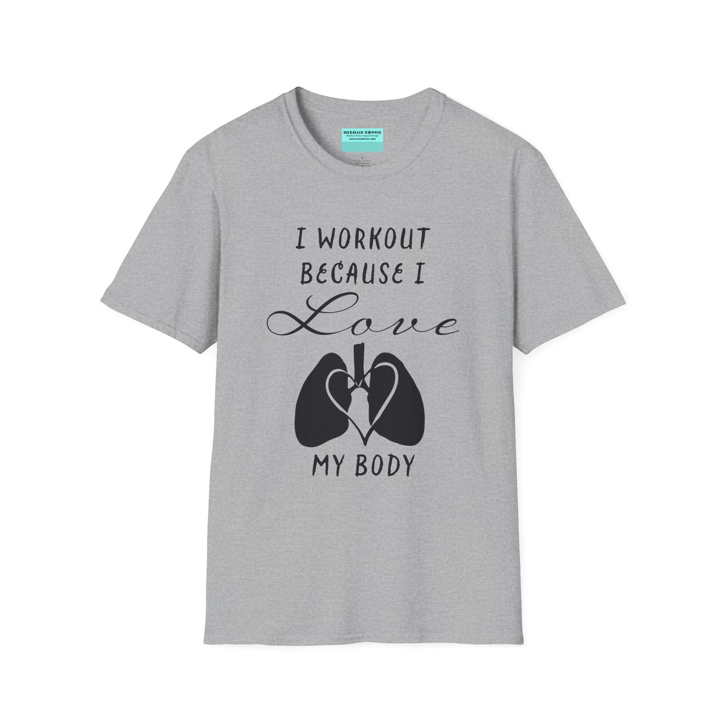 Heather grey unisex short sleeve t-shirt with a bold message: "I workout because I love my body," paired with a simple drawing of a heart and lungs—because cardio is more than a vibe, it’s biology.