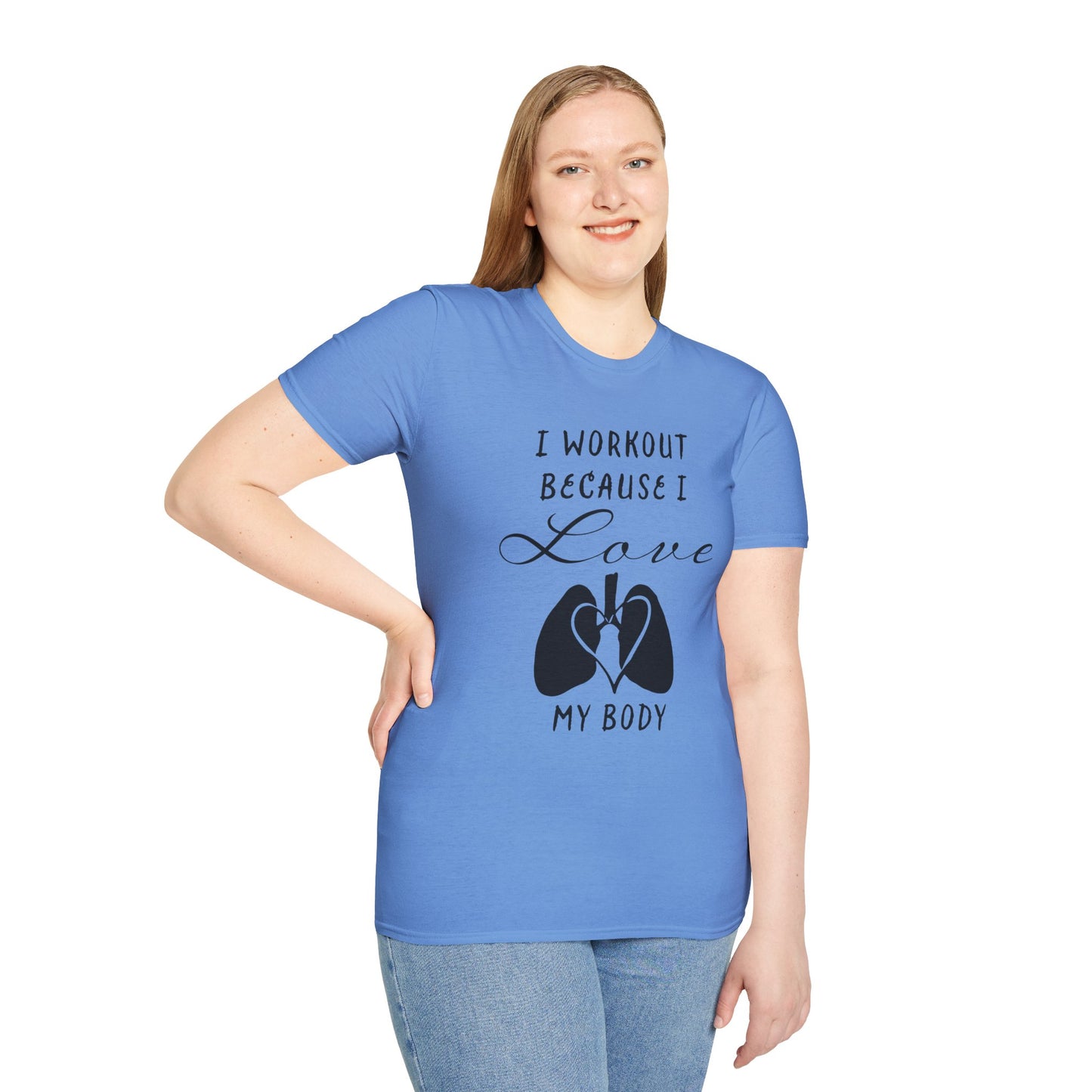 Woman wearing a blue unisex short sleeve t-shirt with a bold message: "I workout because I love my body," paired with a simple drawing of a heart and lungs—because cardio is more than a vibe, it’s biology.