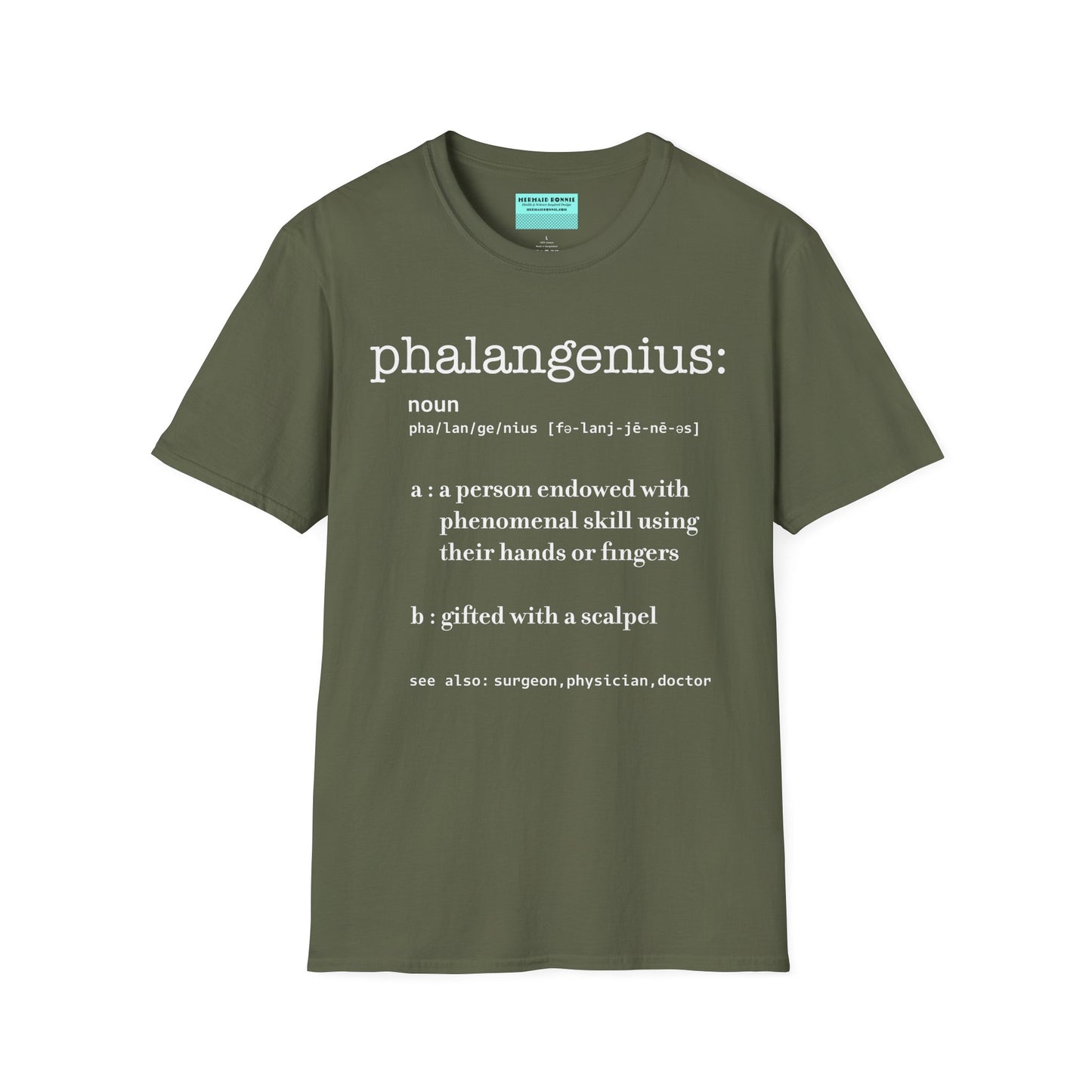 Military green t-shirt featuring a dictionary-style definition of the term 'Phalangenius,' a humorous play on the terms 'phalange' and 'genius,' aimed at surgeons.