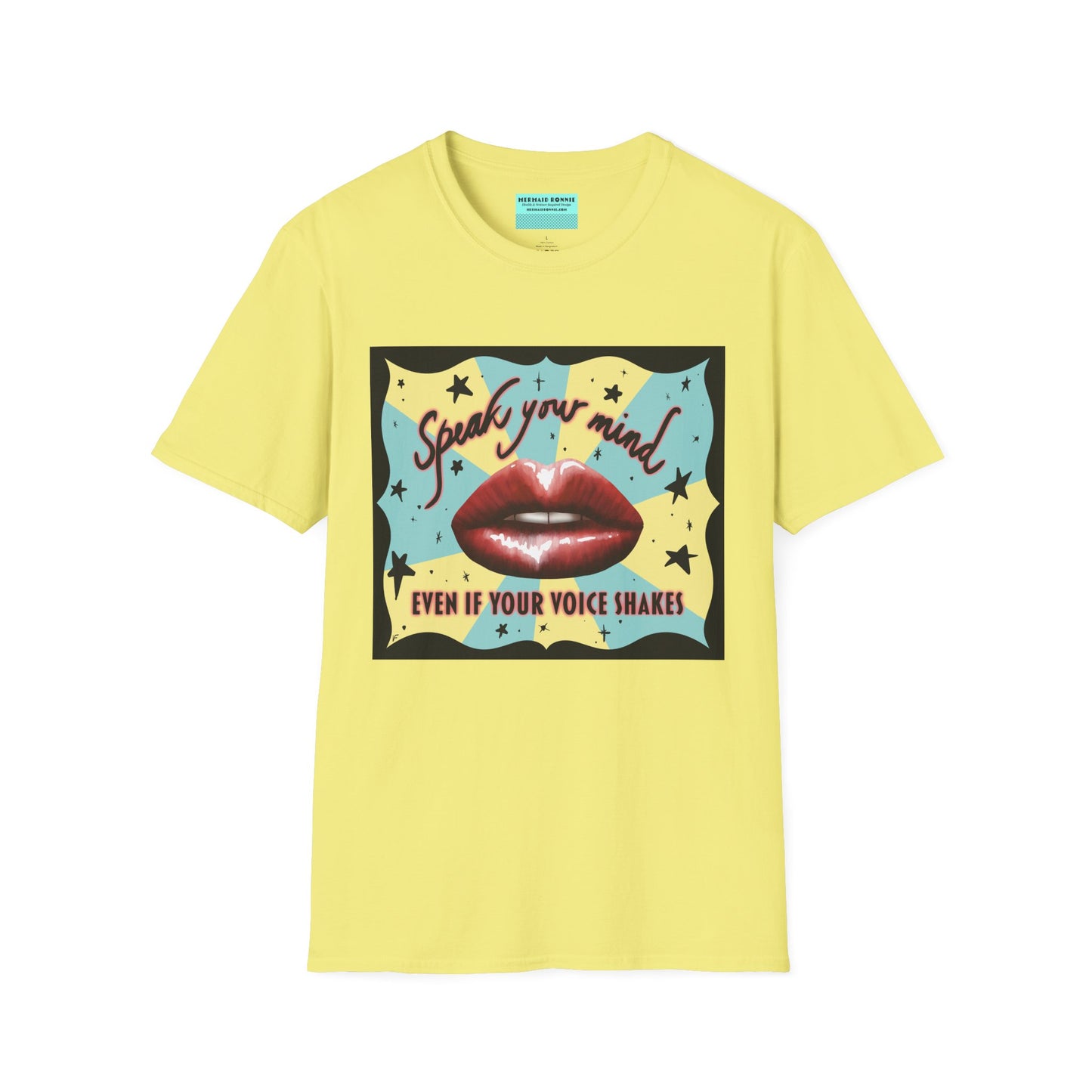 Yellow t-shirt featuring an illustration of red lips and the phrase 'Speak your mind, even if your voice shakes.'