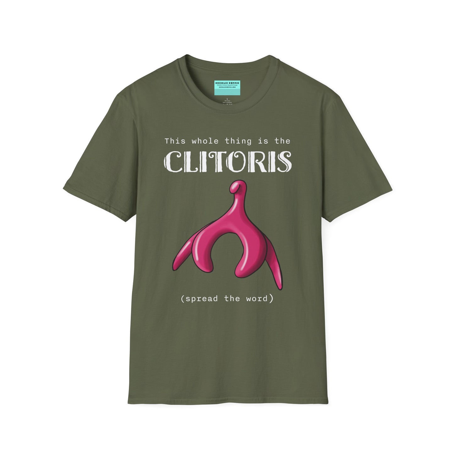 Military green t-shirt with an illustration of the clitoris and white text that reads 'this whole thing is the clitoris. spread the word’.
