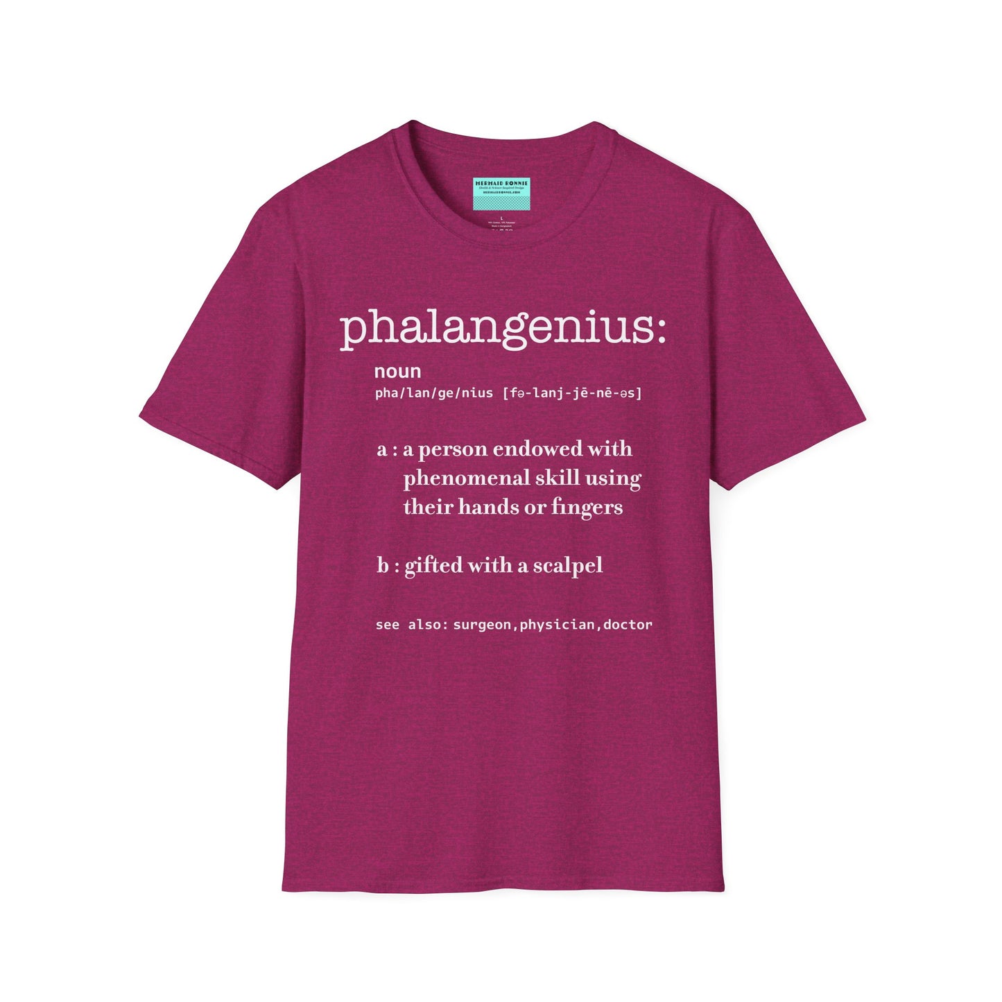 Fuscia t-shirt featuring a dictionary-style definition of the term 'Phalangenius,' a humorous play on the terms 'phalange' and 'genius,' aimed at surgeons.