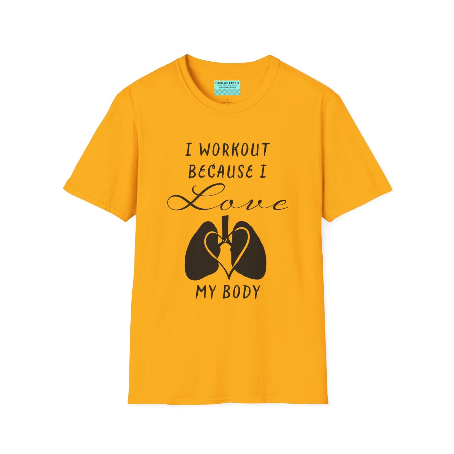 Yellow unisex short sleeve t-shirt with a bold message: "I workout because I love my body," paired with a simple drawing of a heart and lungs—because cardio is more than a vibe, it’s biology.