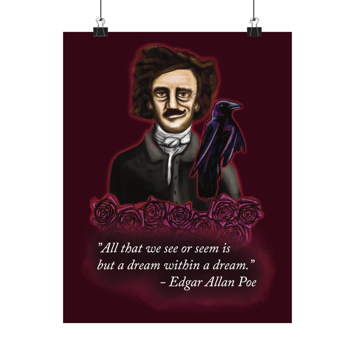 A moody poster is hung using clips; the poster is of Edgar Allan Poe, wearing a wry smile as he’s surrounded by crimson roses and a raven, with a rich burgundy background—because even the master of macabre has a soft spot for gothic romance.