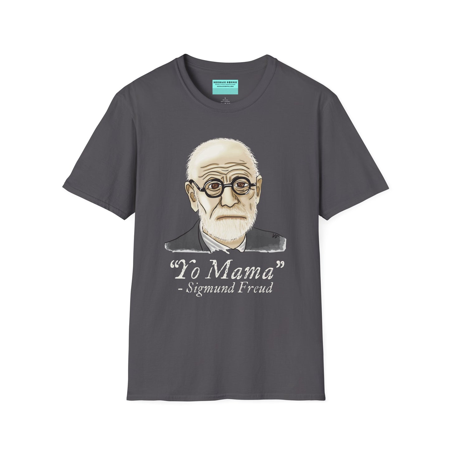 Charcoal grey unisex short sleeve tee featuring a hand-drawn portrait of Sigmund Freud looking suspiciously insightful, with the phrase "Yo mama" playfully printed below—because sometimes, every complex issue really does go back to your mother.