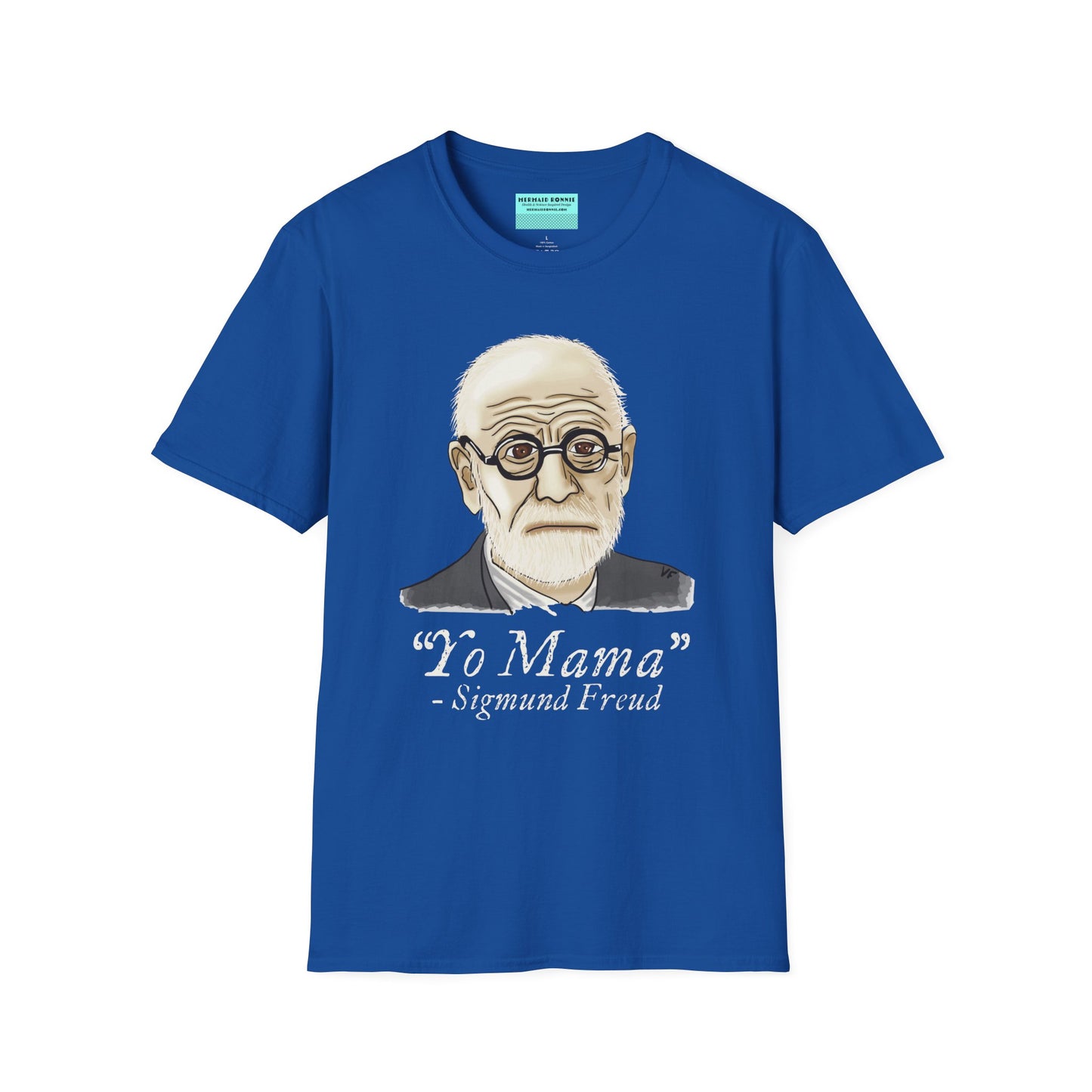 Royal blue unisex short sleeve tee featuring a hand-drawn portrait of Sigmund Freud looking suspiciously insightful, with the phrase "Yo mama" playfully printed below—because sometimes, every complex issue really does go back to your mother.