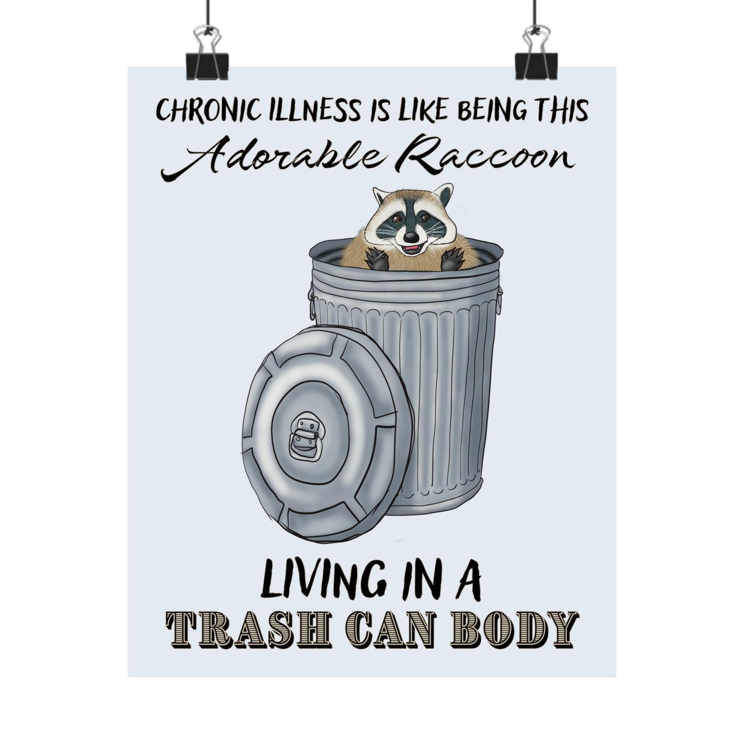 Funny Chronic Illness Poster, Inspirational Humor Wall Art, Raccoon in Trash Can Art Print