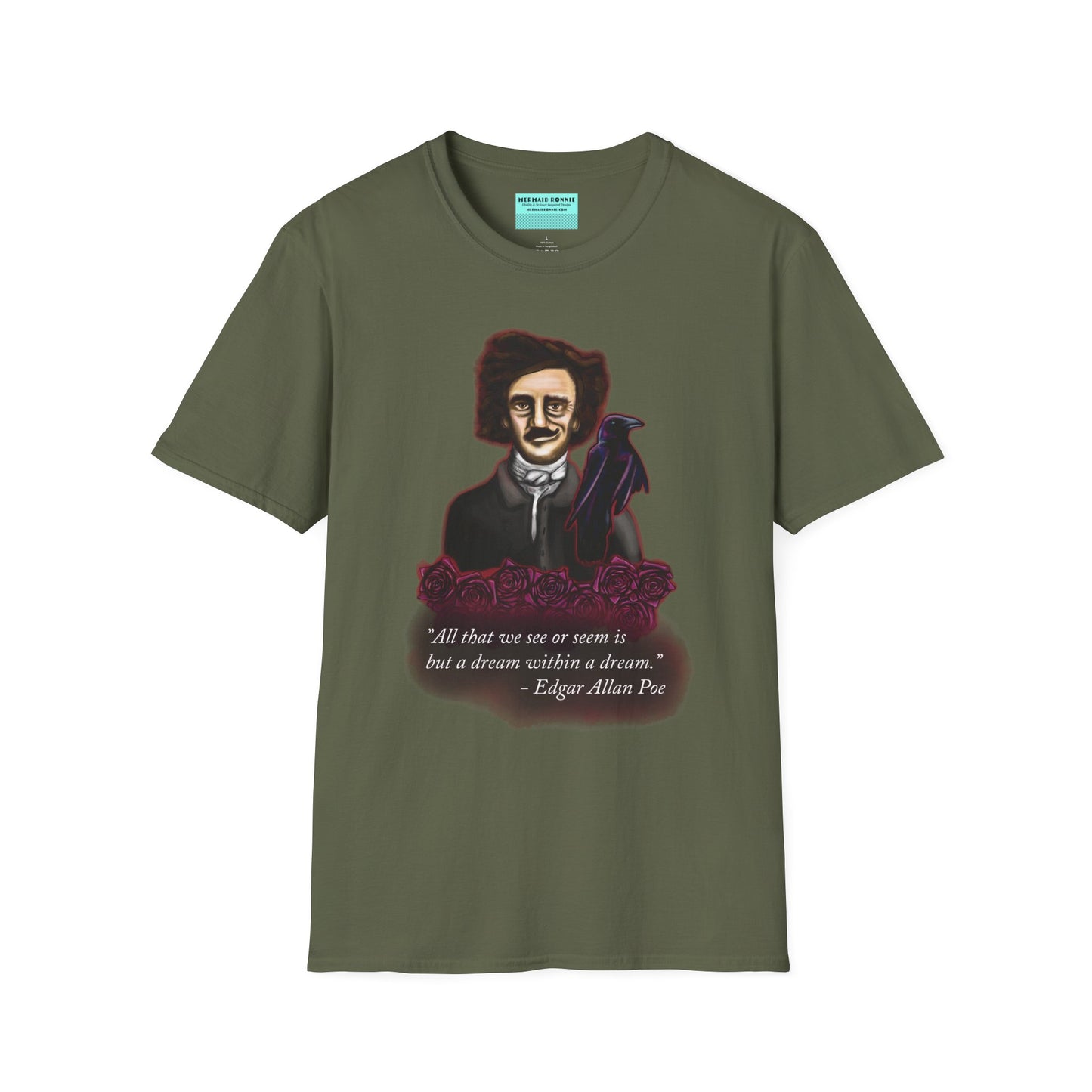 Green t-shirt featuring a drawing of Edgar Allan Poe with a raven perched nearby and red roses surrounding them, along with the quote 'All that we see or seem is but a dream within a dream.'