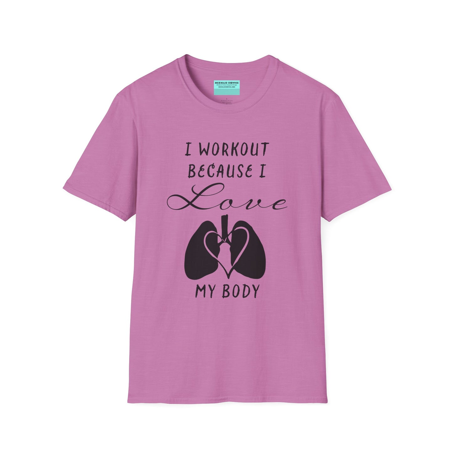 Light purple unisex short sleeve t-shirt with a bold message: "I workout because I love my body," paired with a simple drawing of a heart and lungs—because cardio is more than a vibe, it’s biology.