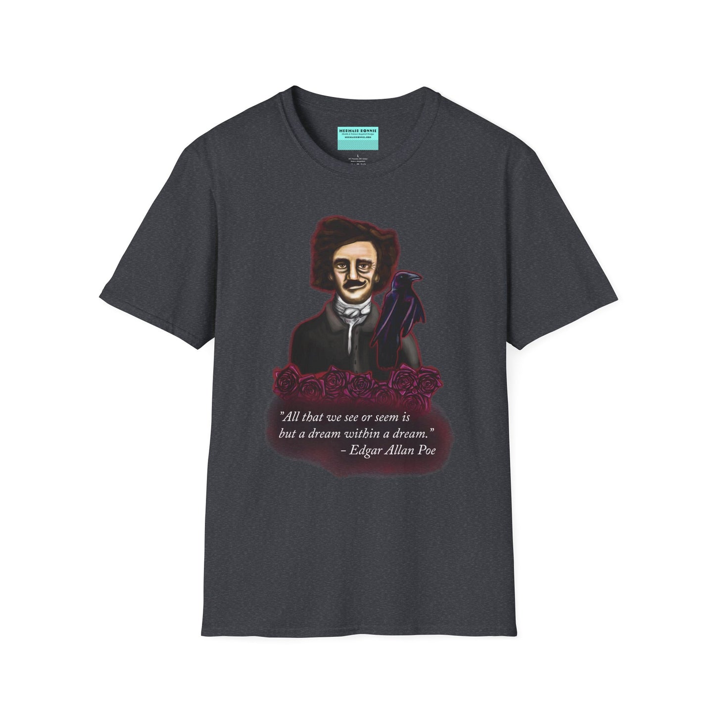 Dark grey t-shirt featuring a drawing of Edgar Allan Poe with a raven perched nearby and red roses surrounding them, along with the quote 'All that we see or seem is but a dream within a dream.'