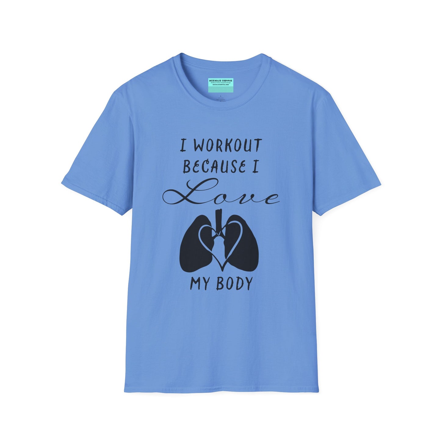 Blue unisex short sleeve t-shirt with a bold message: "I workout because I love my body," paired with a simple drawing of a heart and lungs—because cardio is more than a vibe, it’s biology.