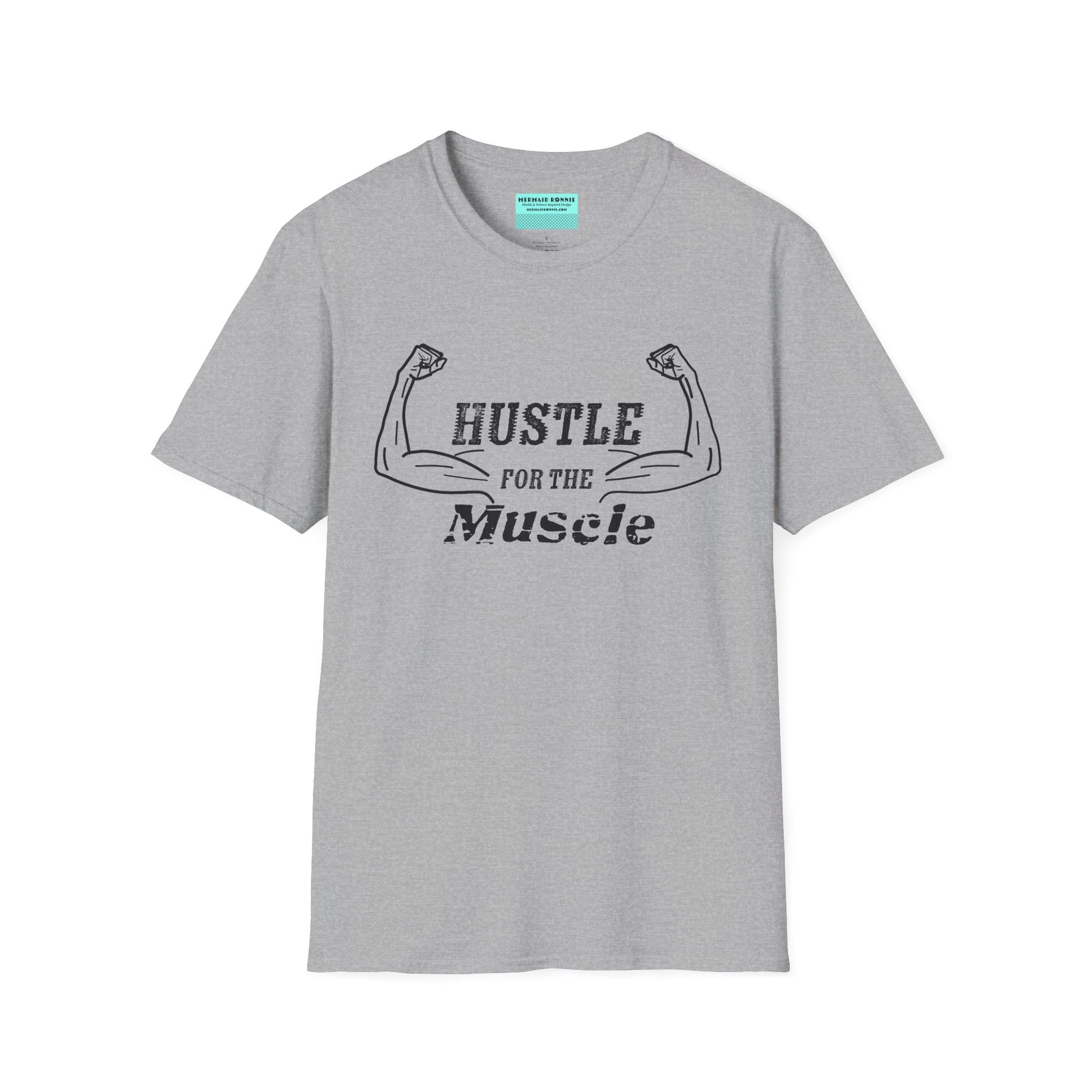 Heather grey unisex short sleeve t-shirt with a bold graphic of strong, flexed feminine arms and the empowering phrase "Hustle for the Muscle"—because strength is stylish and lifting is for everyone.
