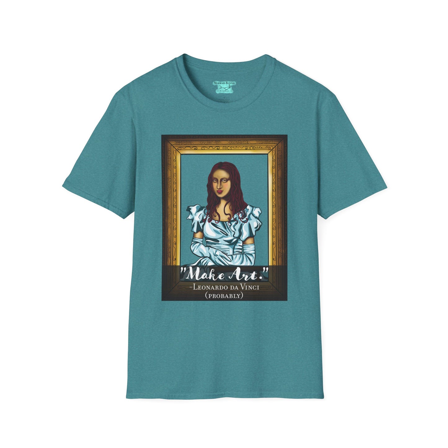 Make Art Mona Lisa T-Shirt, Funny Art Quote, Leonardo da Vinci Joke