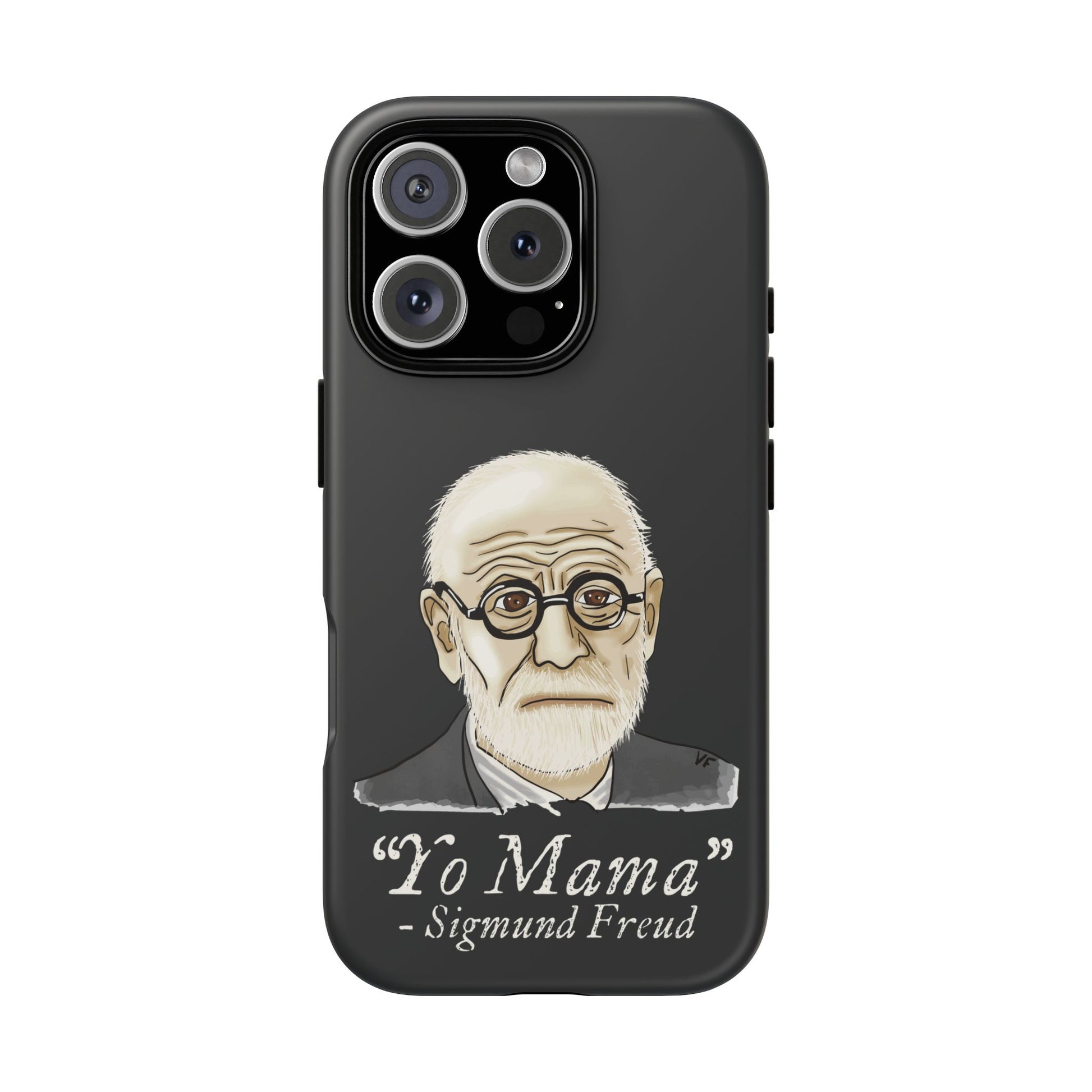 Dark grey phone case featuring a portrait of Sigmund Freud, paired with the cheeky quote “yo mama”—because even the father of psychoanalysis had mommy issues.