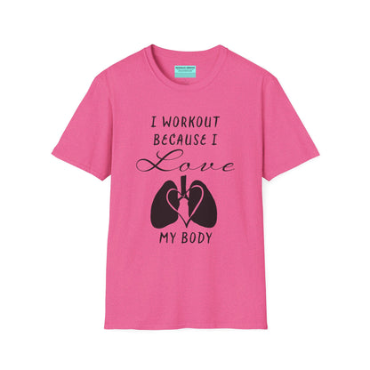 Pink unisex short sleeve t-shirt with a bold message: "I workout because I love my body," paired with a simple drawing of a heart and lungs—because cardio is more than a vibe, it’s biology.