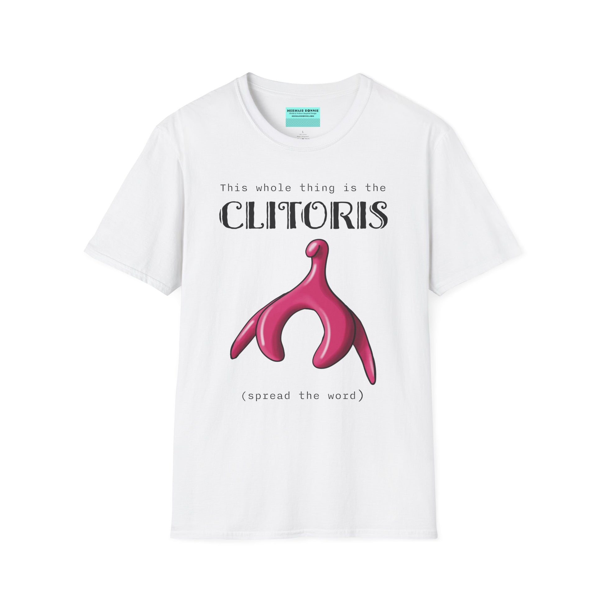 White t-shirt with an illustration of the clitoris and black text that reads 'this whole thing is the clitoris. spread the word’.