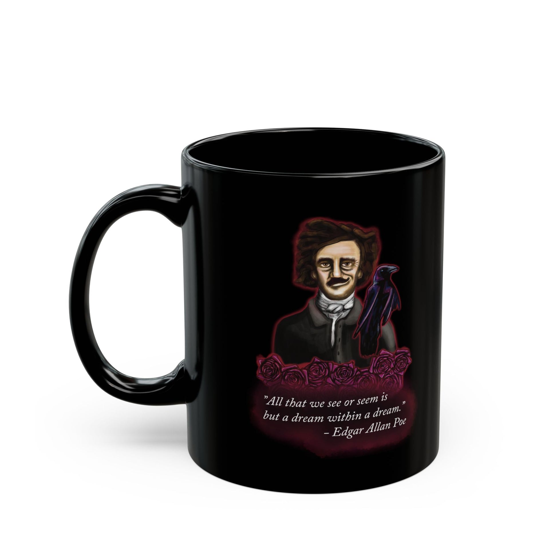 Left view of a small black coffee mug featuring a drawing of Edgar Allan Poe alongside a raven and deep red roses, with one of his famous quotes printed on the side. 
