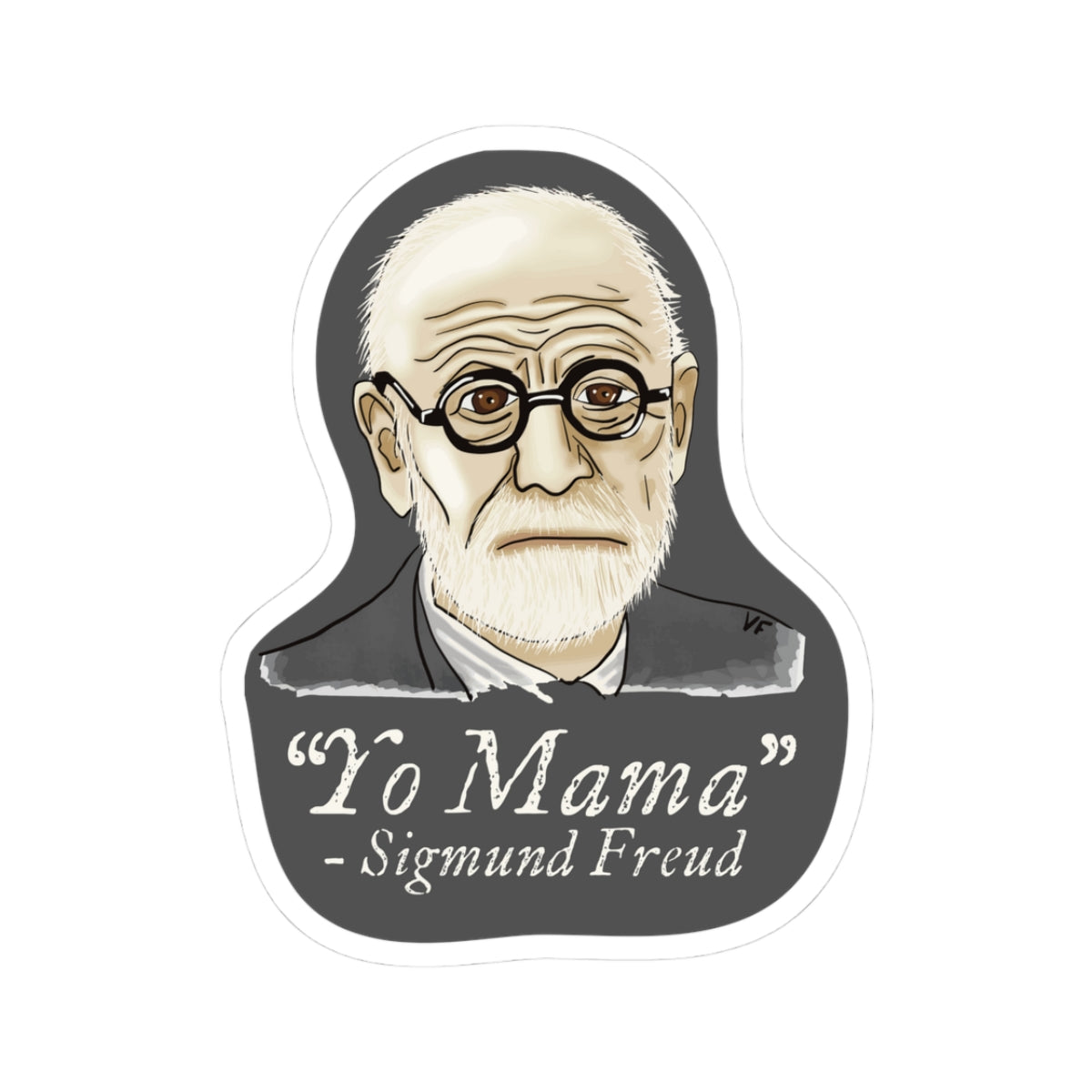 Sticker featuring a portrait of Sigmund Freud with the humorous quote 'yo mama' written below him.