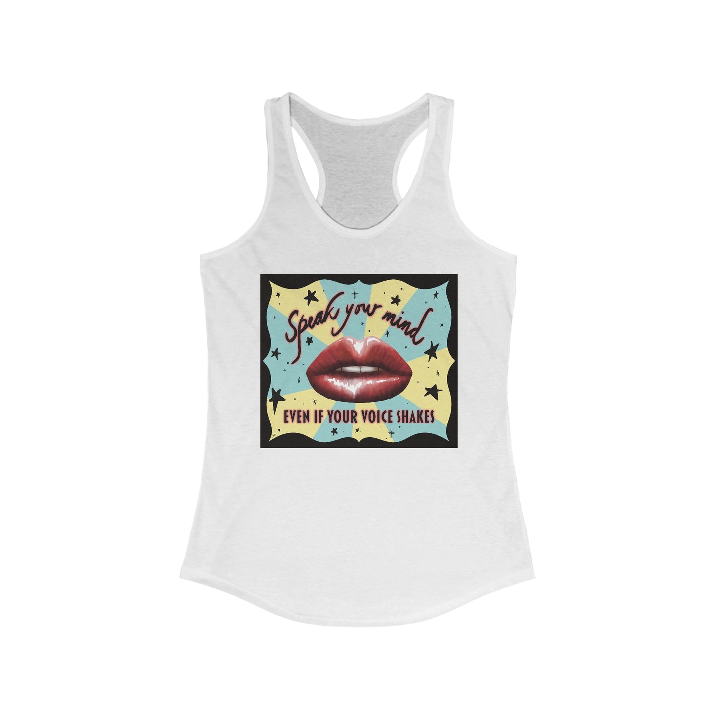 Women’s racerback tank top in white featuring an illustration of large glossy red lips in front of a retro-inspired background, with text that reads 'Speak your mind even if your voice shakes.'