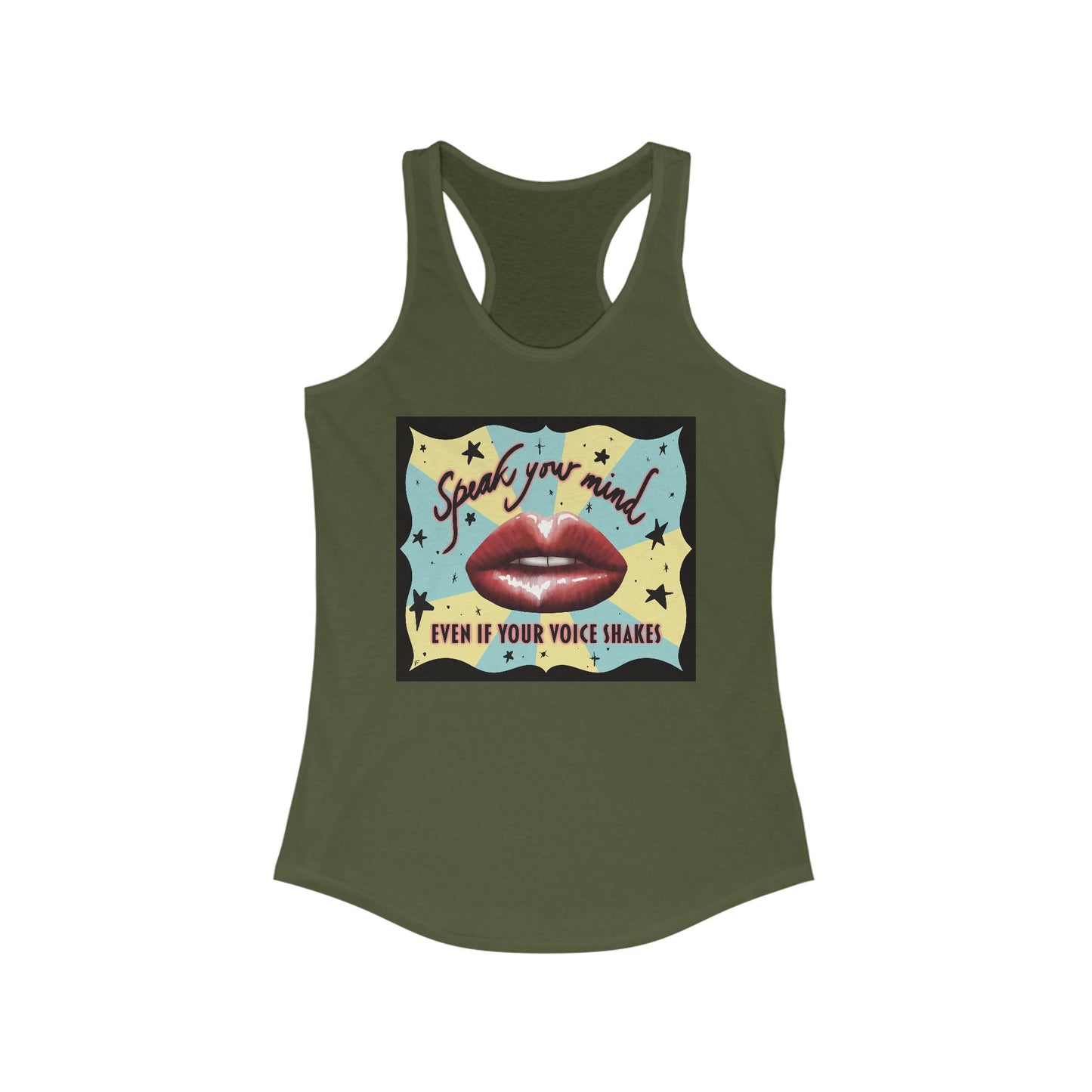 Women’s racerback tank top in military green featuring an illustration of large glossy red lips in front of a retro-inspired background, with text that reads 'Speak your mind even if your voice shakes.'