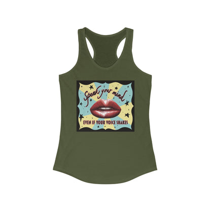 Women’s racerback tank top in military green featuring an illustration of large glossy red lips in front of a retro-inspired background, with text that reads 'Speak your mind even if your voice shakes.'