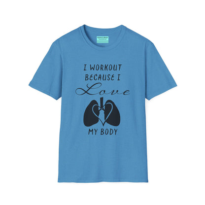 Light blue unisex short sleeve t-shirt with a bold message: "I workout because I love my body," paired with a simple drawing of a heart and lungs—because cardio is more than a vibe, it’s biology.