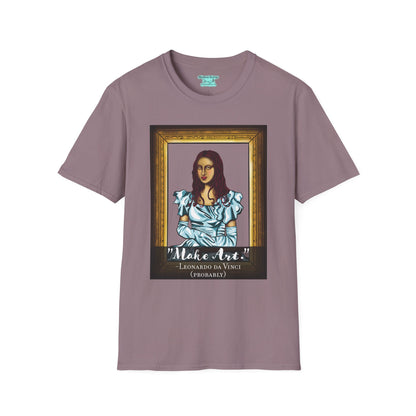Make Art Mona Lisa T-Shirt, Funny Art Quote, Leonardo da Vinci Joke