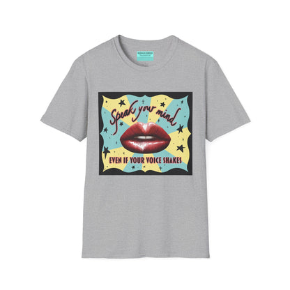 Grey t-shirt featuring an illustration of red lips and the phrase 'Speak your mind, even if your voice shakes.'