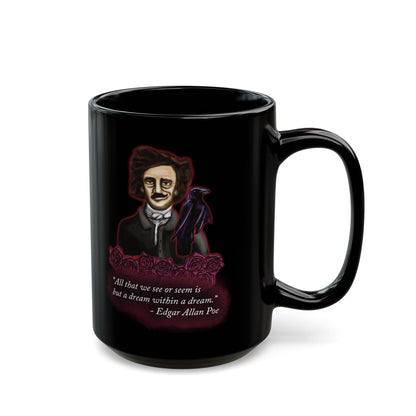 Right view of a black coffee mug featuring a drawing of Edgar Allan Poe alongside a raven and deep red roses, with one of his famous quotes printed on the side.