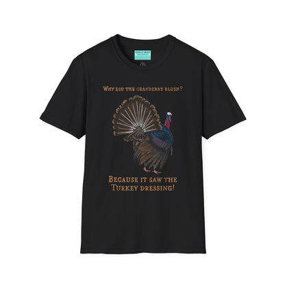 Black Thanksgiving t-shirt featuring a picture of a turkey and the text 'Why did the cranberry blush? Because it saw the turkey dressing!