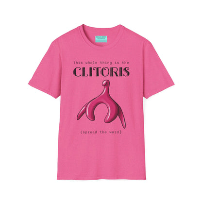 Medium pink t-shirt with an illustration of the clitoris and black text that reads 'this whole thing is the clitoris. spread the word’.