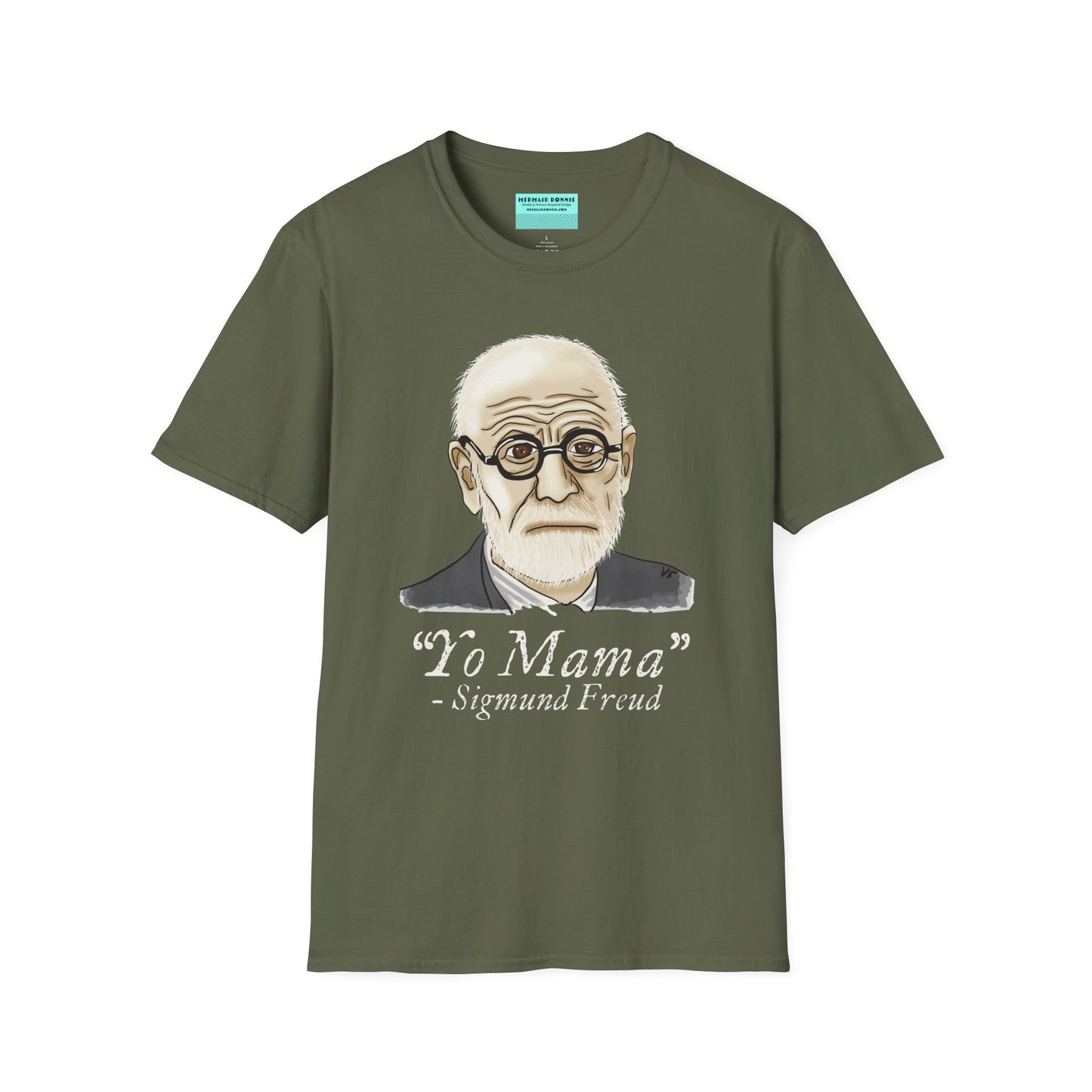 Military green unisex short sleeve tee featuring a hand-drawn portrait of Sigmund Freud looking suspiciously insightful, with the phrase "Yo mama" playfully printed below—because sometimes, every complex issue really does go back to your mother.